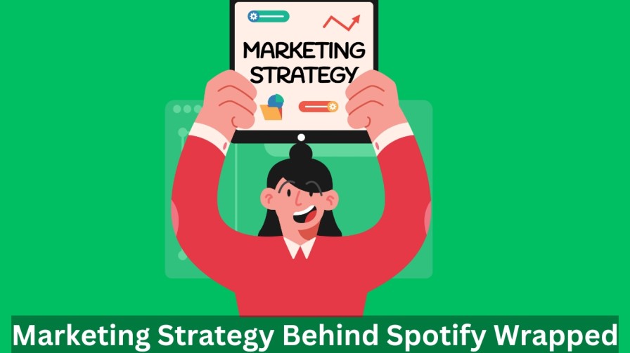 Marketing Strategy Behind Spotify Wrapped