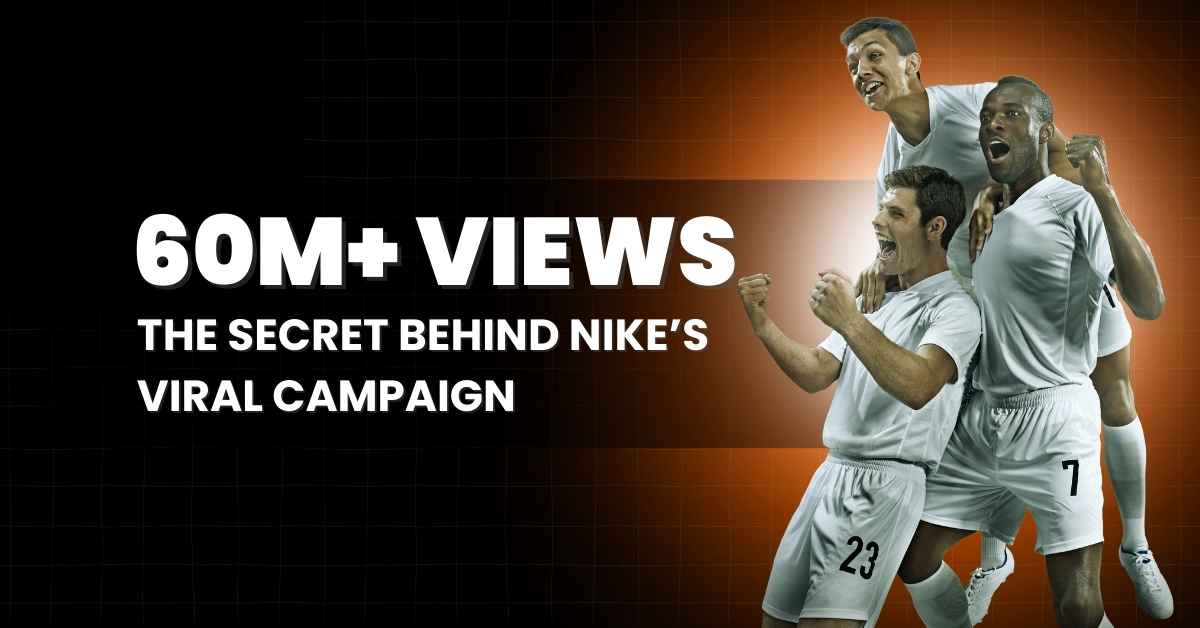 60M+ Views: The Secret Behind Nike's Viral You Can't Stop Us Marketin Campaign